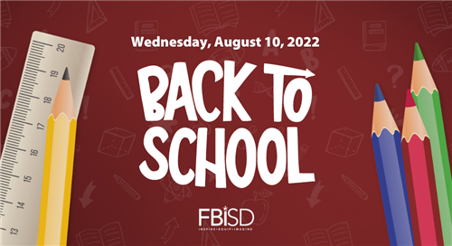 School begins Wednesday, August 10, 2022